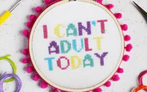 'I CAN'T ADULT TODAY' Cross Stitch Kit